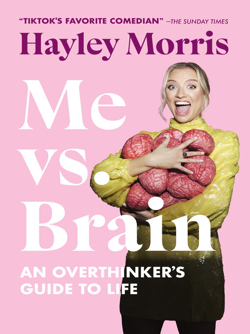 Title details for Me vs. Brain by Hayley Morris - Available